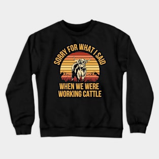 We Were Working Cattle Funny Cow Gift Crewneck Sweatshirt